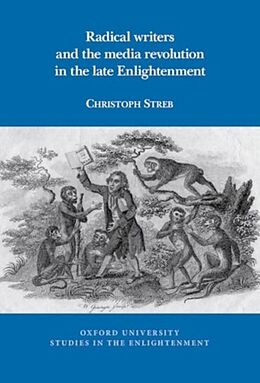 Couverture cartonnée Radical writers and the media revolution in the late Enlightenment de Christoph Streb