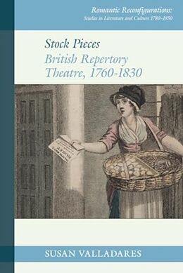 Livre Relié Stock Pieces: British Repertory Theatre, 17601830 de Susan Valladares