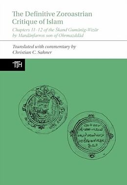 Couverture cartonnée The Definitive Zoroastrian Critique of Islam de Christian C. (Associate Professor of Islamic History) Sahner