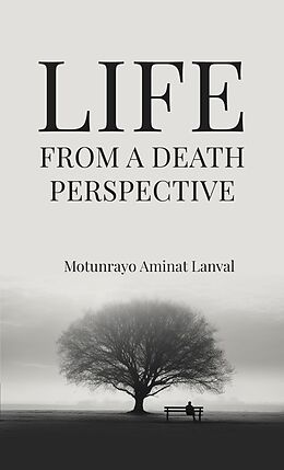 E-Book (epub) Life From A Death Perspective von Motunrayo Aminat Lanval