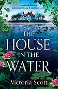 E-Book (epub) The House in the Water von Victoria Scott