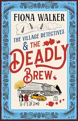 E-Book (epub) The Village Detectives and the Deadly Brew von Fiona Walker