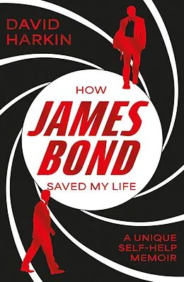 E-Book (epub) How James Bond Saved My Life von David Harkin