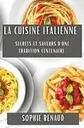 Kartonierter Einband La Cuisine Italienne von Sophie Renaud