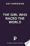 Livre Relié The Girl Who Raced the World de Nat Harrison