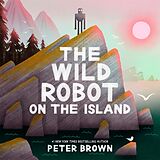 Livre Relié The Wild Robot on the Island de Peter Brown