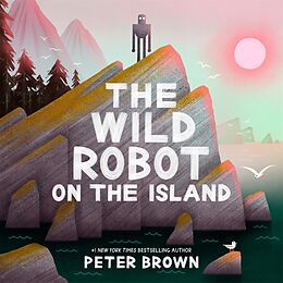 Livre Relié The Wild Robot on the Island de Peter Brown