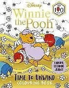Kartonierter Einband Disney Winnie the Pooh  Time to Unwind Colouring Book von Walt Disney, Georgina Kyriacou