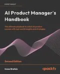 E-Book (epub) AI Product Manager's Handbook von Irene Bratsis
