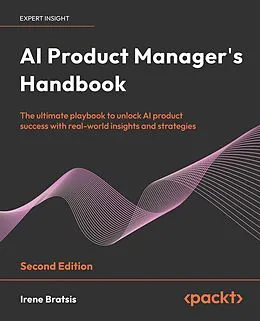 E-Book (epub) AI Product Manager's Handbook von Irene Bratsis