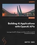 E-Book (epub) Building AI Applications with OpenAI APIs von Martin Yanev