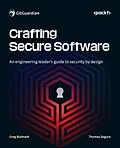 E-Book (epub) Crafting Secure Software von Greg Bulmash, Thomas Segura