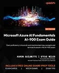 E-Book (pdf) Microsoft Azure AI Fundamentals AI-900 Exam Guide von Aaron Guilmette, Steve Miles