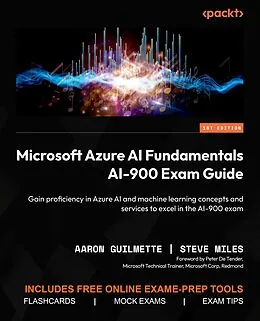 E-Book (pdf) Microsoft Azure AI Fundamentals AI-900 Exam Guide von Aaron Guilmette, Steve Miles