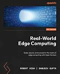 E-Book (epub) Real-World Edge Computing von Robert High, Sanjeev Gupta