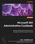 E-Book (epub) Microsoft 365 Administration Cookbook von Nate Chamberlain