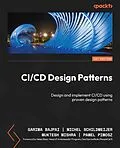 E-Book (epub) CI/CD Design Patterns von Garima Bajpai, Michel Schildmeijer, Muktesh Mishra