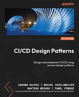 E-Book (epub) CI/CD Design Patterns von Garima Bajpai, Michel Schildmeijer, Muktesh Mishra