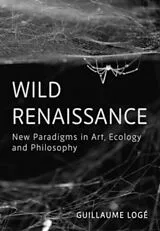 Kartonierter Einband (Kt) Wild Renaissance von Guillaume Logé