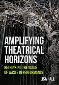 E-Book (epub) Amplifying Theatrical Horizons von Lisa Hall