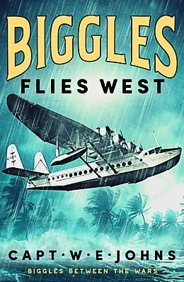 E-Book (epub) Biggles Flies West von Captain W. E. Johns