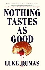 Kartonierter Einband Nothing Tastes As Good von Luke Dumas