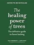 E-Book (epub) The Healing Power of Trees von Olga Terebenina, Gary Evans, The Forest Bathing Institute