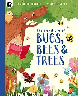 E-Book (pdf) The Secret Life of Bugs, Bees & Trees von Moira Butterfield