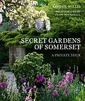 E-Book (epub) Secret Gardens of Somerset von Abigail Willis