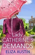 E-Book (epub) Lady Catherine's Demands von Eliza Austin