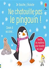 Kartonierter Einband Ne chatouille pas le pingouin ! : sinon il va crier... von Sam; Larranaga, Ana Taplin