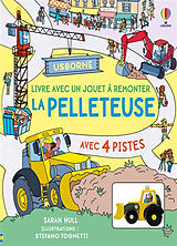 Broschiert La pelleteuse : livre avec un jouet à remonter von Sarah; Tognetti, Stefano Hull