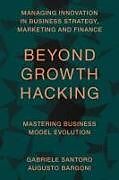 Livre Relié Beyond Growth Hacking de Gabriele Santoro, Augusto Bargoni