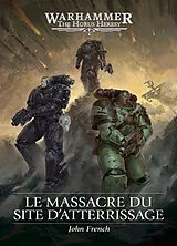 Broschiert The Horus heresy. Le massacre du site d'atterrissage von John French