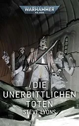 Kartonierter Einband Warhammer 40.000 - Die unerbittlichen Toten von Steve Lyons