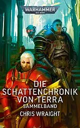 Kartonierter Einband Warhammer 40.000 - Die Schattenchronik von Terra von Chris Wraight