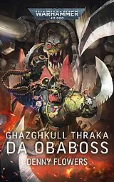 Kartonierter Einband Warhammer 40.000 - Ghazghkul Thraka von Denny Flowers