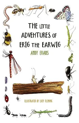 E-Book (epub) The Little Adventures of Erig the Earwig von Andy Evans