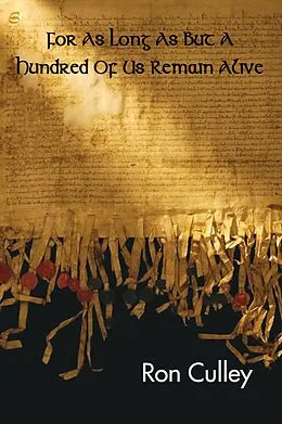 E-Book (epub) For As Long As But A Hundred Of Us Remain Alive von Ron Culley