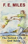 E-Book (epub) The Second Life of Ged Baker von F.E. Miles