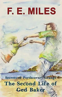 E-Book (epub) The Second Life of Ged Baker von F.E. Miles