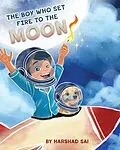 E-Book (epub) The Boy Who Set Fire to the Moon von Harshad Sai