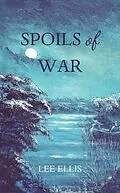 E-Book (epub) Spoils of War von Lee Ellis