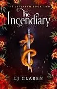 Kartonierter Einband The Incendiary von Lj Claren