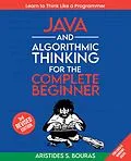E-Book (epub) Java and Algorithmic Thinking for the Complete Beginner von Aristides S. Bouras