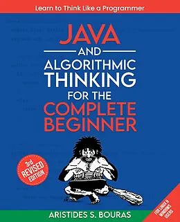 E-Book (epub) Java and Algorithmic Thinking for the Complete Beginner von Aristides S. Bouras