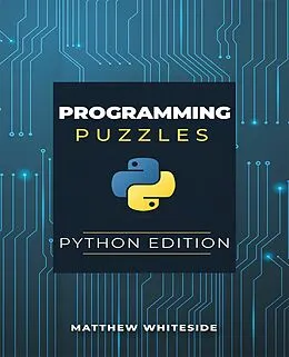 E-Book (epub) Programming Puzzles: Python Edition von Matthew Whiteside