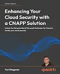 E-Book (epub) Enhancing Your Cloud Security with a CNAPP Solution von Yuri Diogenes