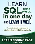E-Book (epub) Learn SQL using MySQL in One Day and Learn It Well von Jamie Chan