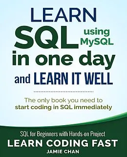 E-Book (epub) Learn SQL using MySQL in One Day and Learn It Well von Jamie Chan